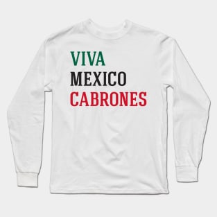 Viva Mexico Cabrones Long Sleeve T-Shirt